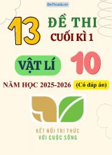 Tuyển tập 13 Đề thi cuối kì 1 năm học 2025-2026 môn Vật lí 10 KNTT (Kèm đáp án)